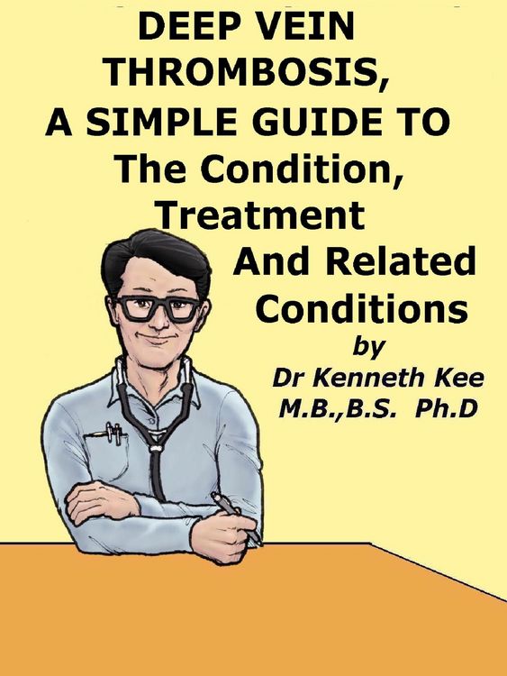 Produktbild: Deep Vein Thrombosis, A Simple Guide To The Condition, Treatment And Related Conditions