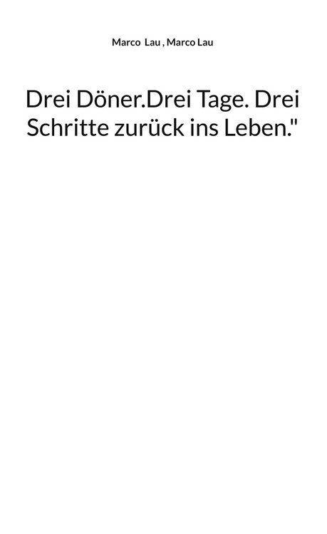 Produktbild: Drei D&ouml;ner.Drei Tage. Drei Schritte zur&uuml;ck ins Leben."