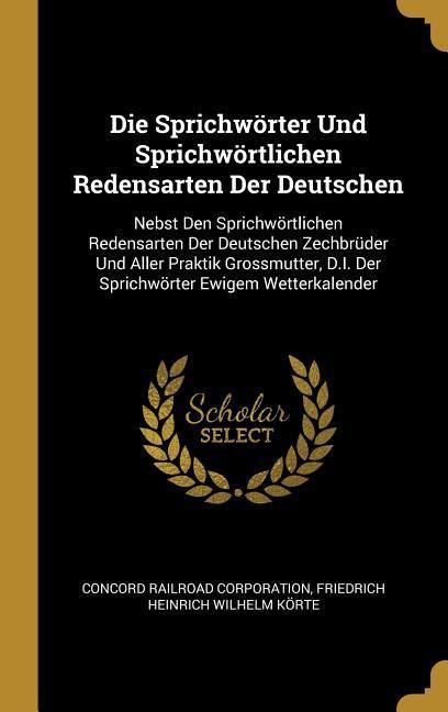 Produktbild: Die Sprichw&ouml;rter Und Sprichw&ouml;rtlichen Redensarten Der Deutschen
