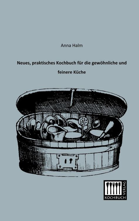 Produktbild: Neues, praktisches Kochbuch f&uuml;r die gew&ouml;hnliche und feinere K&uuml;che