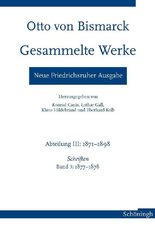 Produktbild: Otto von Bismarck - Gesammelte Werke. Neue Friedrichsruher Ausgabe