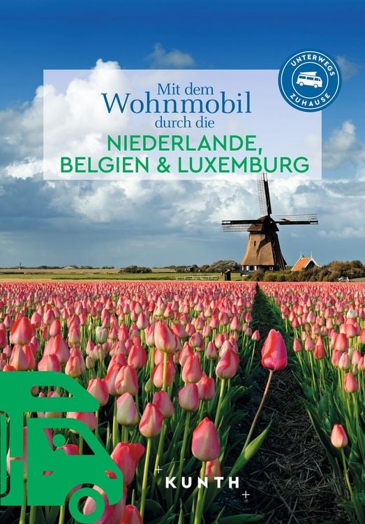 Produktbild: KUNTH Mit dem Wohnmobil durch die Niederlande, Belgien & Luxemburg