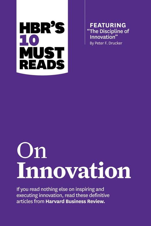 Produktbild: HBR's 10 Must Reads on Innovation (with featured article "The Discipline of Innovation," by Peter F. Drucker)
