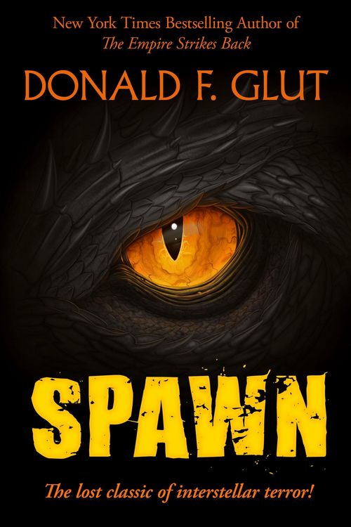 Produktbild: Spawn: The Lost Classic of Interstellar Terror (Don Glut's Thrillogy)
