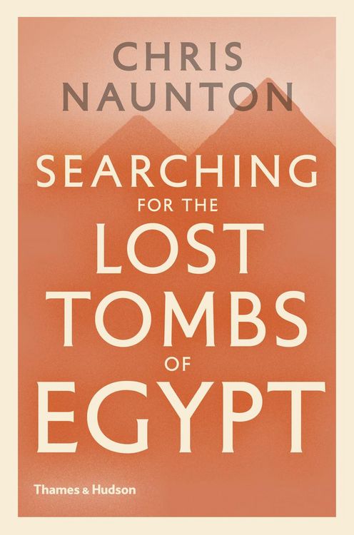 Produktbild: Naunton, C: Searching for the Lost Tombs of Egypt