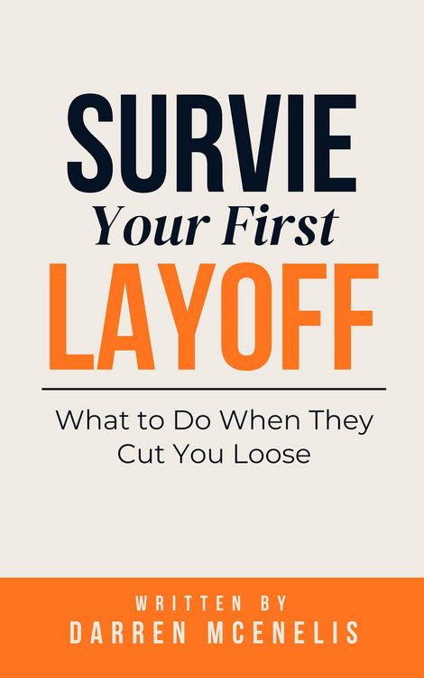 Produktbild: Survive Your First Layoff: What to Do When They Cut You Loose (Workers Manual Series)