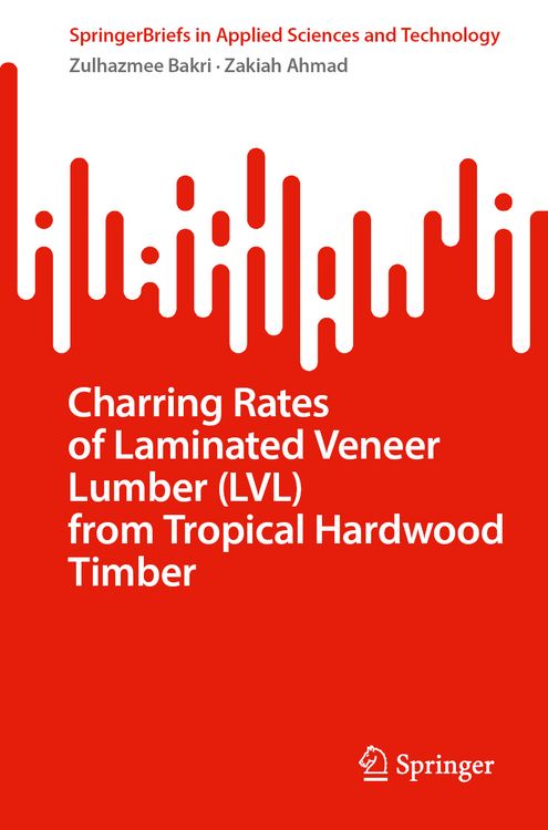 Produktbild: Charring Rates of Laminated Veneer Lumber (LVL) from Tropical Hardwood Timber
