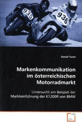 Produktbild: Turan, D: Markenkommunikation im &ouml;sterreichischen Motorradma
