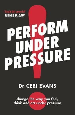 Produktbild: Perform Under Pressure: The International Bestseller on How to Change the Way You Think, Feel and ACT from Top Psychiatrist and Former Soccer Player