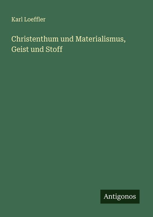 Produktbild: Christenthum und Materialismus, Geist und Stoff