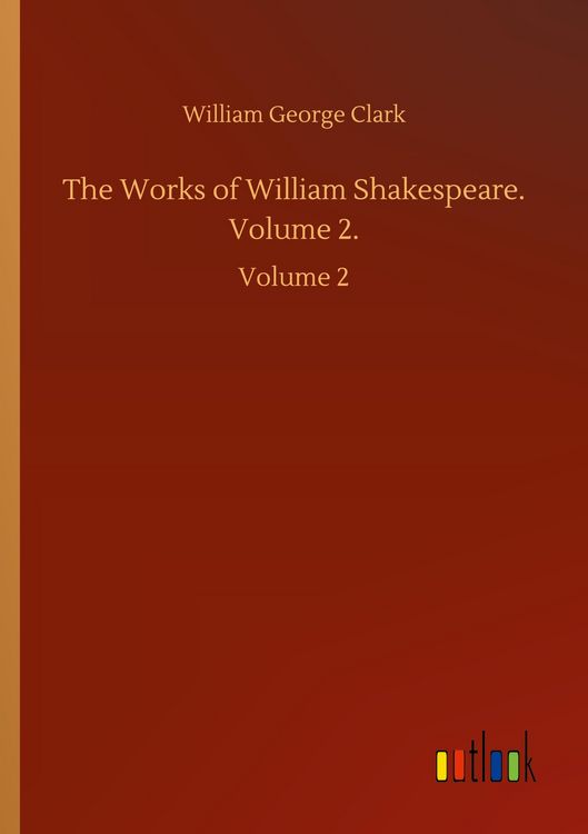 Produktbild: The Works of William Shakespeare. Volume 2.