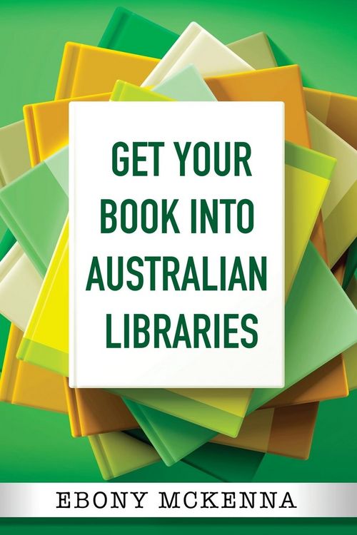 Produktbild: Get Your Book Into Australian Libraries