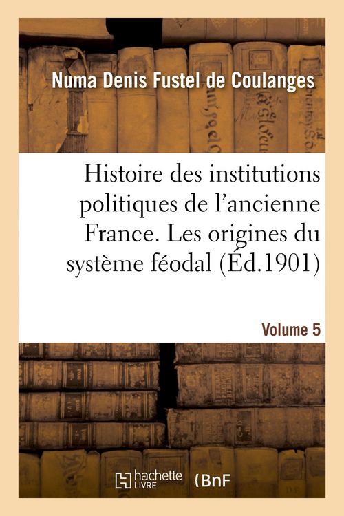 Produktbild: Histoire des institutions politiques de l'ancienne France Volume 5