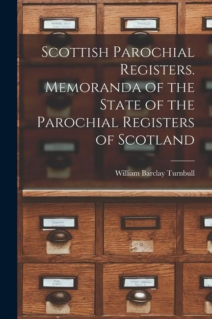 Produktbild: Scottish Parochial Registers. Memoranda of the State of the Parochial Registers of Scotland