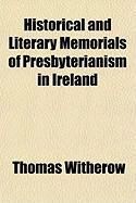 Produktbild: Historical and Literary Memorials of Presbyterianism in Ireland