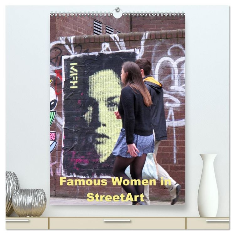 Produktbild: Famous Women in StreetArt (hochwertiger Premium Wandkalender 2026 DIN A2 hoch), Kunstdruck in Hochglanz
