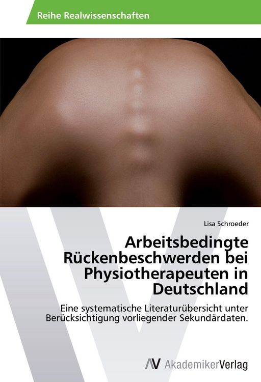 Produktbild: Arbeitsbedingte R&uuml;ckenbeschwerden bei Physiotherapeuten in Deutschland