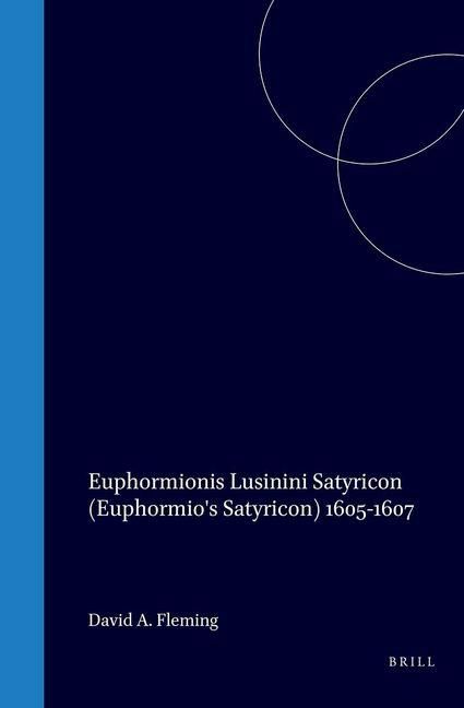 Produktbild: John Barclay, Euphormionis Lusinini Satyricon (Euphormio's Satyricon), 1605-1607
