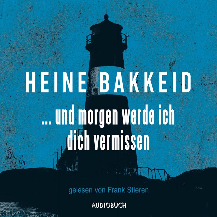 Produktbild: &hellip; und morgen werde ich dich vermissen (ungek&uuml;rzte Lesung)