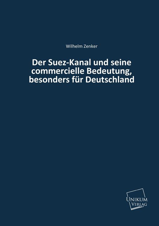 Produktbild: Zenker, W: Suez-Kanal und seine commercielle Bedeutung, beso