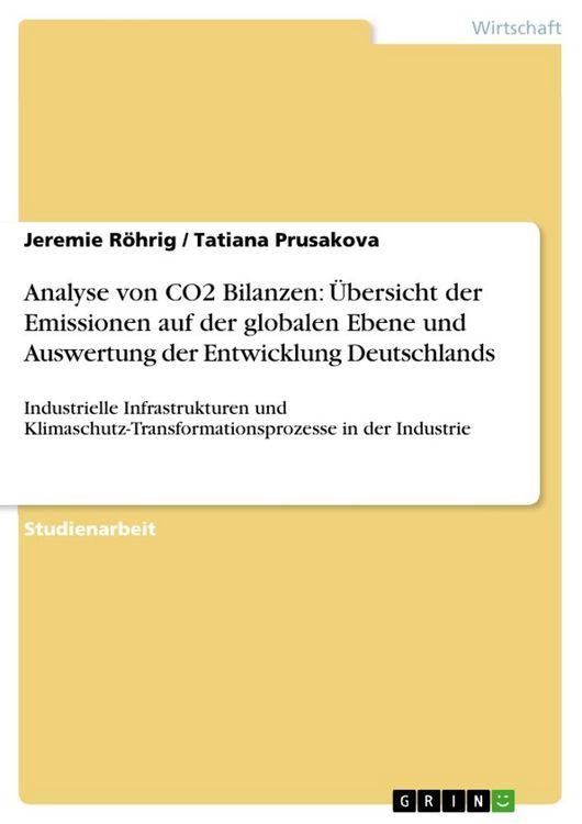 Produktbild: Analyse von CO2 Bilanzen: &Uuml;bersicht der Emissionen auf der globalen Ebene und Auswertung der Entwicklung Deutschlands