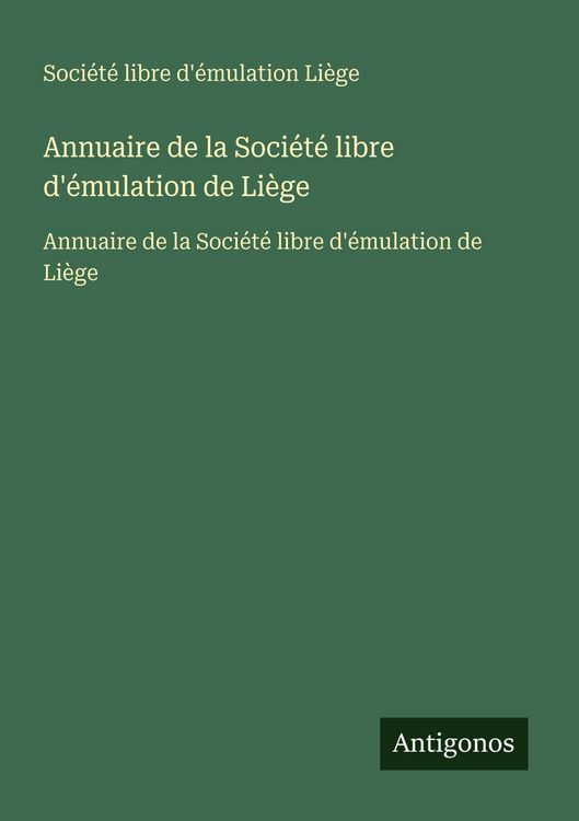 Produktbild: Annuaire de la Soci&eacute;t&eacute; libre d'&eacute;mulation de Li&egrave;ge