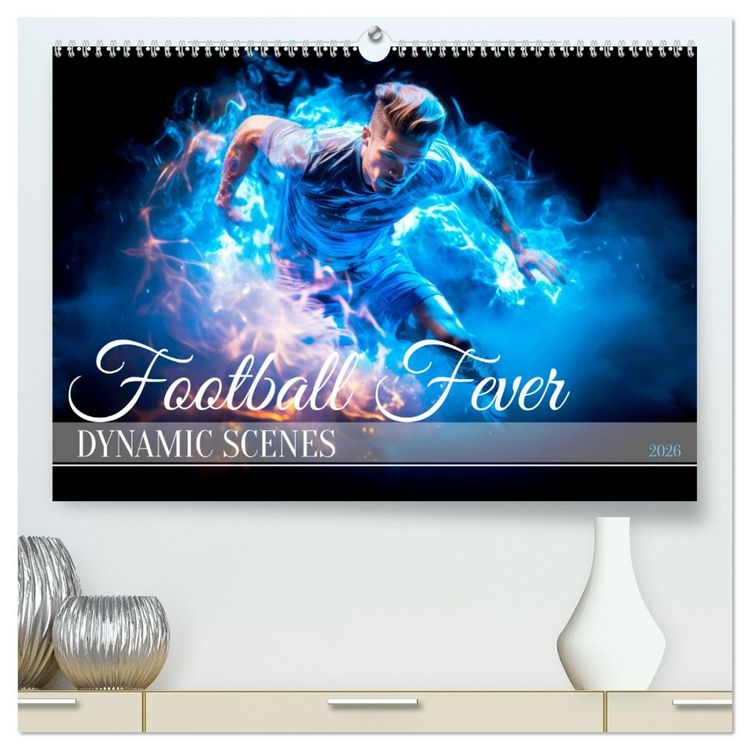 Produktbild: FOOTBALL FEVER Dynamic scenes (High Quality Premium Wall Calendar 2026 DIN A2 landscape),CALVENDO 12 Month Wall Calendar