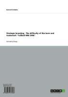 Produktbild: Strategic branding - The difficulty of the term and trademark "Fu&szlig;ball WM 2006"