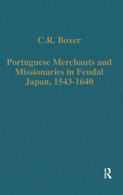 Produktbild: Portuguese Merchants and Missionaries in Feudal Japan, 1543-1640
