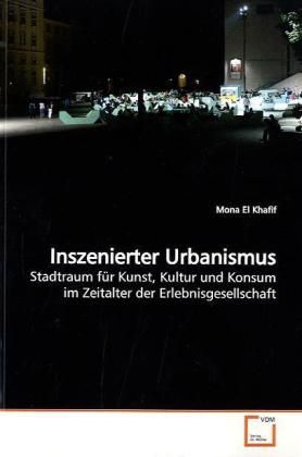 Produktbild: El Khafif, M: Inszenierter Urbanismus