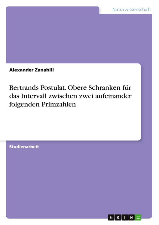Produktbild: Bertrands Postulat. Obere Schranken f&uuml;r das Intervall zwischen zwei aufeinander folgenden Primzahlen