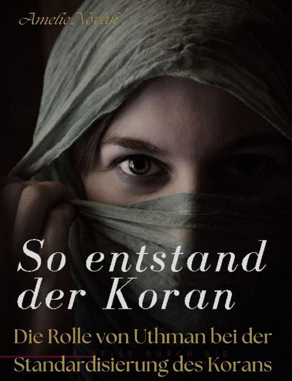 Produktbild: So Entstand der Koran: die Rolle von Uthman bei der Standardisierung des Korans