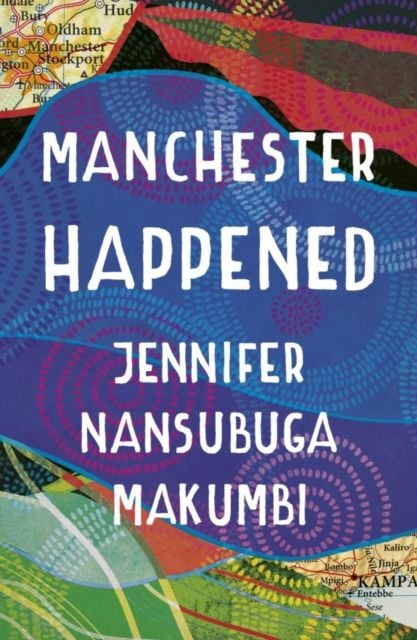 Produktbild: Makumbi, J: Manchester Happened