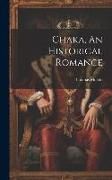Produktbild: Chaka, An Historical Romance