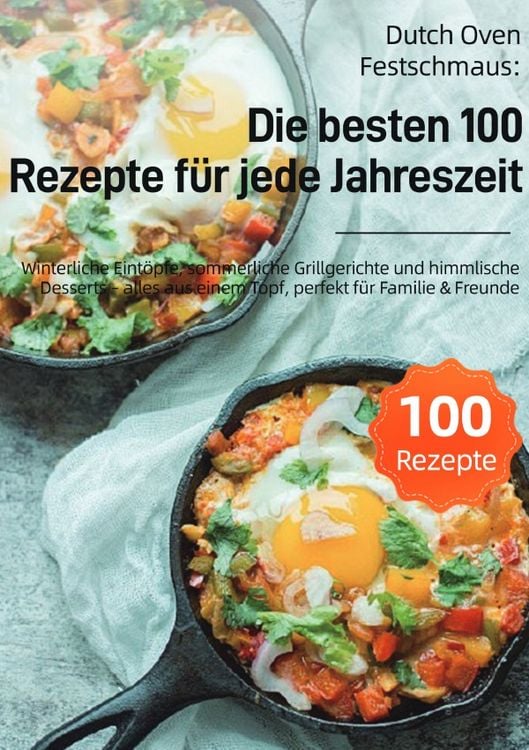 Produktbild: Dutch Oven Festschmaus: Die besten 100 Rezepte f&uuml;r jede Jahreszeit
