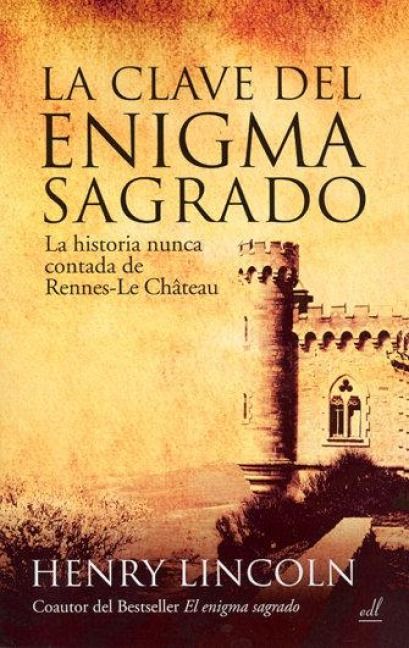 Produktbild: La clave del enigma sagrado : la historia nunca contada de Rennes-le-Chateau