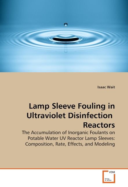 Produktbild: Wait, I: Lamp Sleeve Fouling in Ultraviolet Disinfection Rea