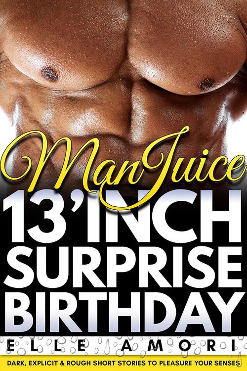 Produktbild: Man Juice: 13 Inch Surprise Birthday Hardcore Gay Sex BDSM Erotica