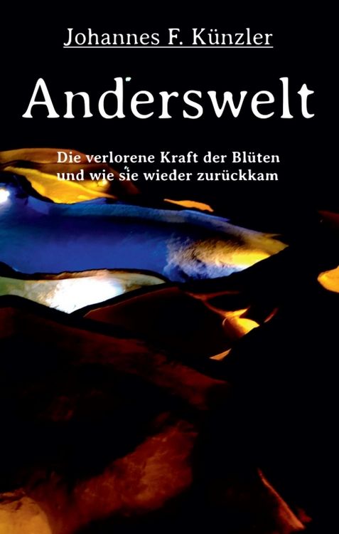 Produktbild: Anderswelt - Die verlorene Kraft der Bl&uuml;ten und wie sie wieder zur&uuml;ckkam