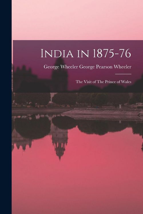 Produktbild: India in 1875-76: The Visit of The Prince of Wales
