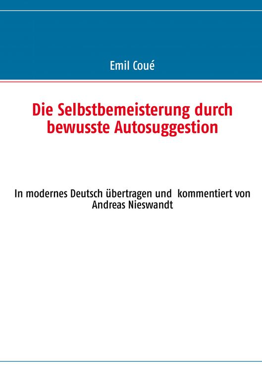 Produktbild: Die Selbstbemeisterung durch bewusste Autosuggestion