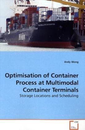Produktbild: Wong, A: Optimisation of Container Process at Multimodal Con