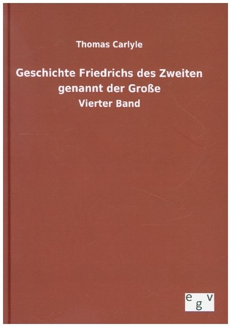 Produktbild: Geschichte Friedrichs des Zweiten genannt der Gro&szlig;e