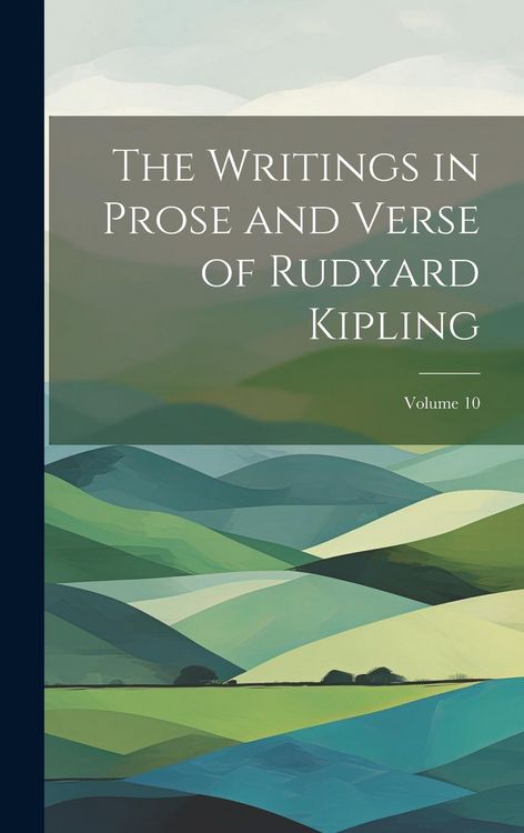 Produktbild: The Writings in Prose and Verse of Rudyard Kipling; Volume 10