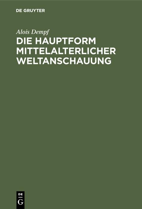 Produktbild: Die Hauptform mittelalterlicher Weltanschauung