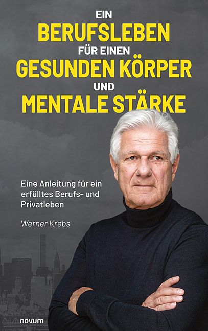 Produktbild: Ein Berufsleben f&uuml;r einen gesunden K&ouml;rper und mentale St&auml;rke