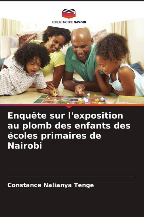 Produktbild: Enqu&ecirc;te sur l'exposition au plomb des enfants des &eacute;coles primaires de Nairobi