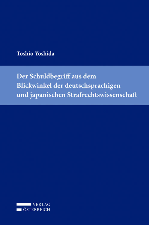 Produktbild: Der Schuldbegriff aus dem Blickwinkel der deutschsprachigen und japanischen Strafrechtswissenschaft