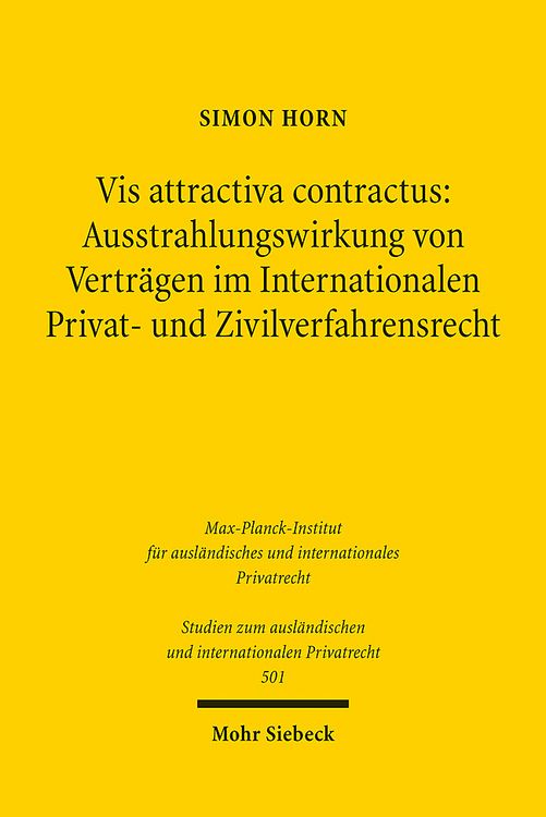 Produktbild: Vis attractiva contractus: Ausstrahlungswirkung von Vertr&auml;gen im Internationalen Privat- und Zivilverfahrensrecht