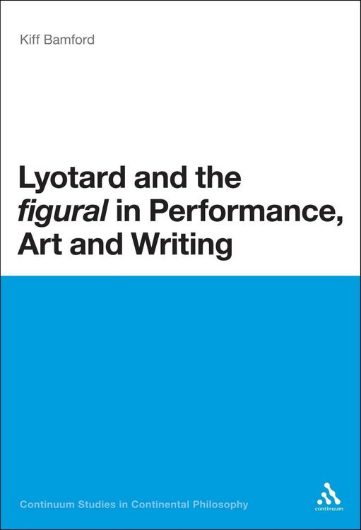 Produktbild: Lyotard and the 'figural' in Performance, Art and Writing